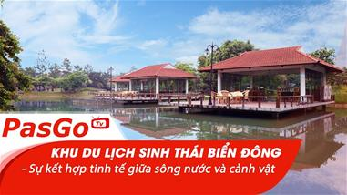 Khu Du Lịch Sinh Thái Biển Đông - Sự kết hợp tinh tế giữa sông nước và cảnh vật