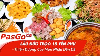 Lẩu Đức Trọc 15 Yên Phụ - Thiên Đường Của Món Nhậu Dân Dã