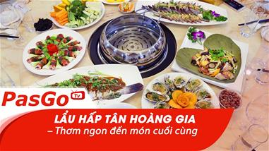 Lẩu Hấp Tân Hoàng Gia 26 Hoàng Cầu – Thơm ngon đến món cuối cùng