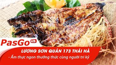 Lương Sơn Quán 173 Thái Hà – Ẩm thực ngon thưởng thức cùng người tri kỷ