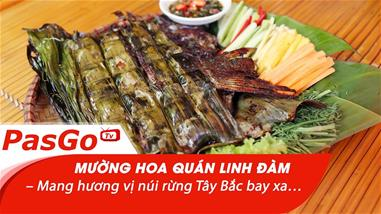 Mường Hoa Quán Linh Đàm – Mang hương vị núi rừng Tây Bắc bay xa…