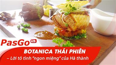 Nhà hàng Botanica Thái Phiên – Lời tỏ tình “ngon miệng” của Hà thành