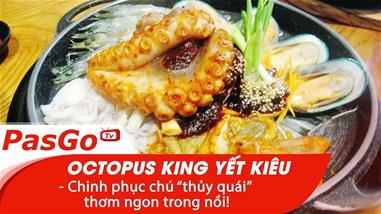octopus-king-yet-kieu---chinh-phuc-chu--thuy-quai--thom-ngon-trong-noi