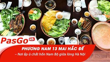 Phương Nam 13 Mai Hắc Đế – Nơi ấp ủ chất hồn Nam Bộ giữa lòng Hà Nội