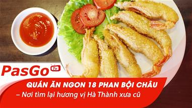 Quán Ăn Ngon 18 Phan Bội Châu – Nơi tìm lại hương vị Hà Thành xưa cũ