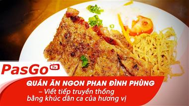 Quán Ăn Ngon Phan Đình Phùng – Viết tiếp truyền thống bằng khúc dân ca của hương vị