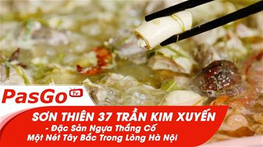 Sơn Thiên 37 Trần Kim Xuyến - Đặc Sản Ngựa Thắng Cố Một Nét Tây Bắc Trong Lòng Hà Nội