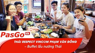 thai-respect-vincom-pham-van-dong---buffet-lau-nuong-thai