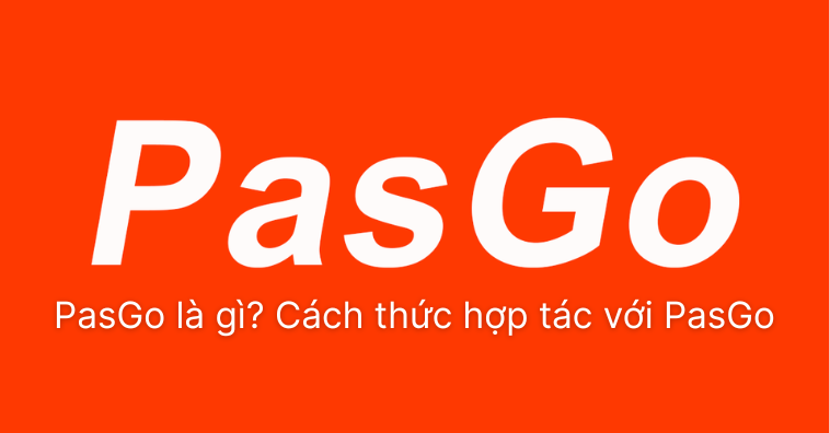 PasGo là gì - Các cách thức hợp tác với PasGo